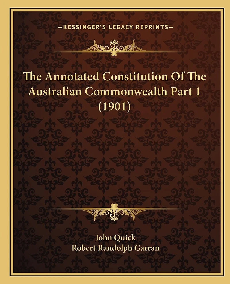 The Annotated Constitution Of The Australian Commonwealth Part 1 (1901)
