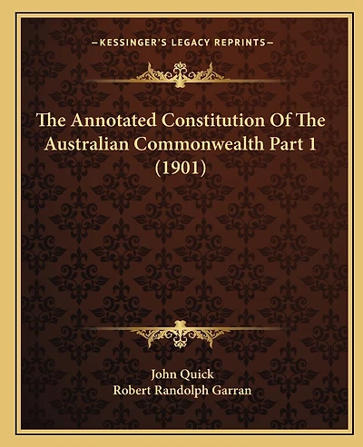 The Annotated Constitution Of The Australian Commonwealth Part 1 (1901)