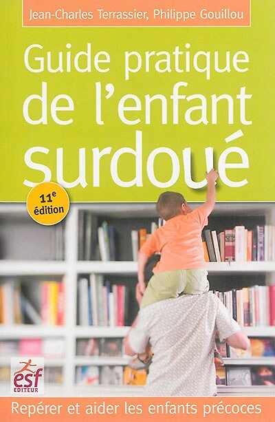 Guide pratique de l'enfant surdoué: repérer et aider les enfants précoces