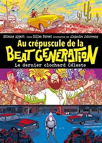 Au crépuscule de la Beat generation: le dernier clochard céleste