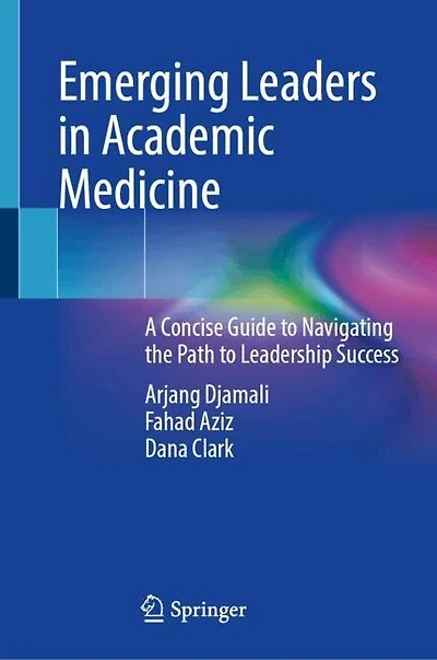 Emerging Leaders Academic Medicine: A Concise Guide to Navigating the Path Leadership Success