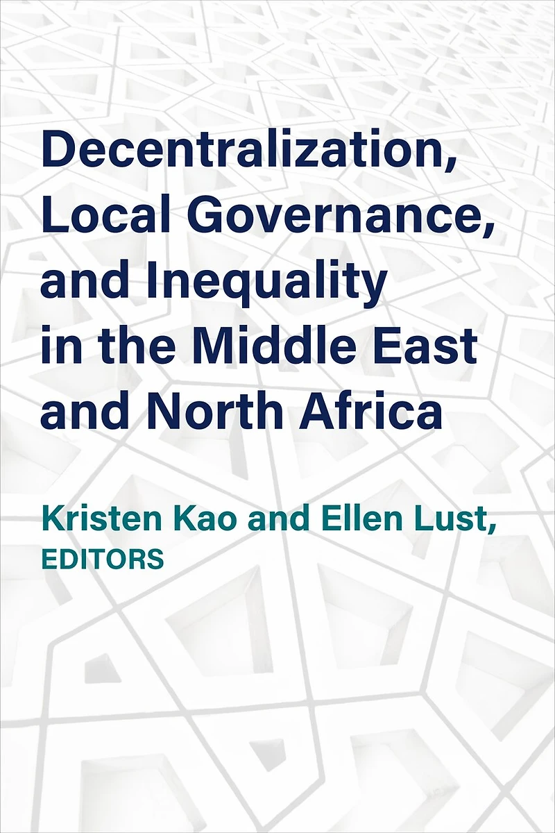 Decentralization, Local Governance, and Inequality the Middle East North Africa