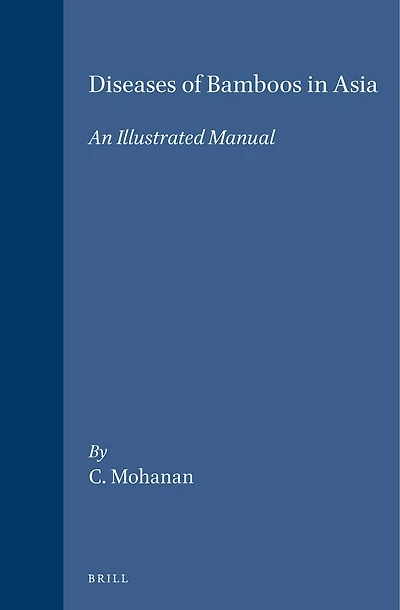 Diseases of Bamboos in Asia: An Illustrated Manual