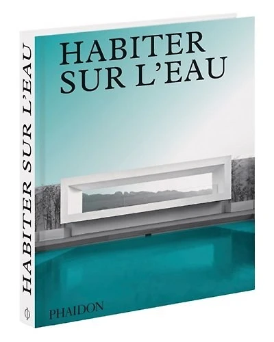 Habiter sur l'eau: maisons contemporaines au bord de l'eau