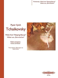 Waltz from Sleeping Beauty: Transcription for Violin and Piano by Simon Fischer, Sheet