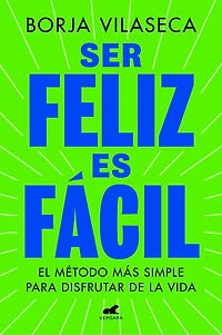 Ser feliz es fácil / Being Happy is Easy