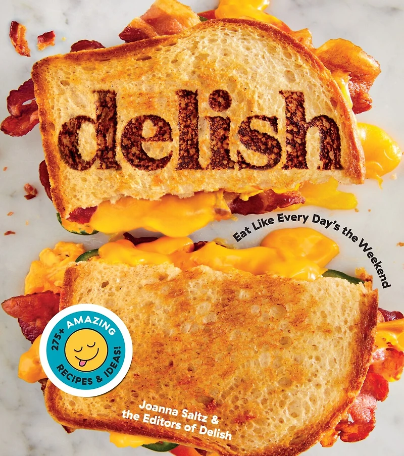 DELISH: Eat Like Every Day's the Weekend