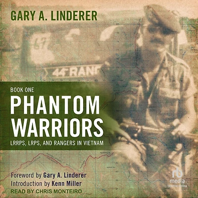 Phantom Warriors: Book I: LRRPs, LRPs, and Rangers Vietnam