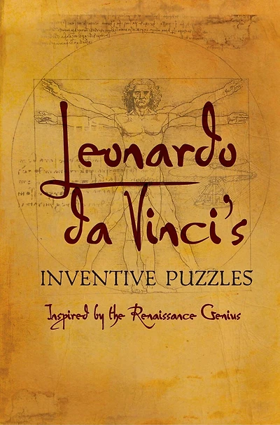 Leonardo Da Vinci's Inventive Puzzles: Inspired By The Renaissance Genius