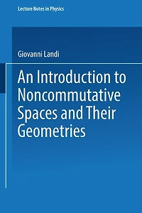 An Introduction to Noncommutative Spaces and Their Geometries