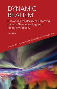 Dynamic Realism: Uncovering the Reality of Becoming through Phenomenology and Process Philosophy