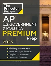 Princeton Review AP U.S. Government & Politics Premium Prep, 24th Edition: 6 Practice Tests + Digital Online Content