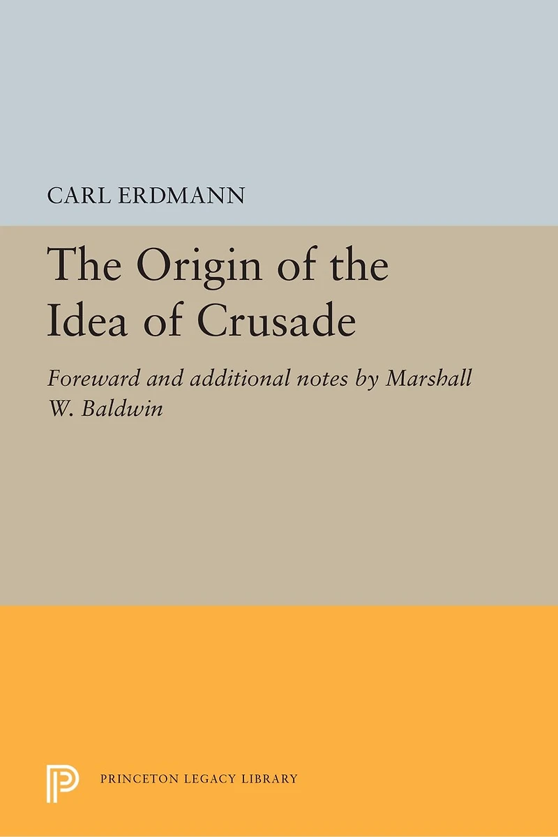 the Origin of Idea Crusade: Foreword and additional notes by Marshall W. Baldwin