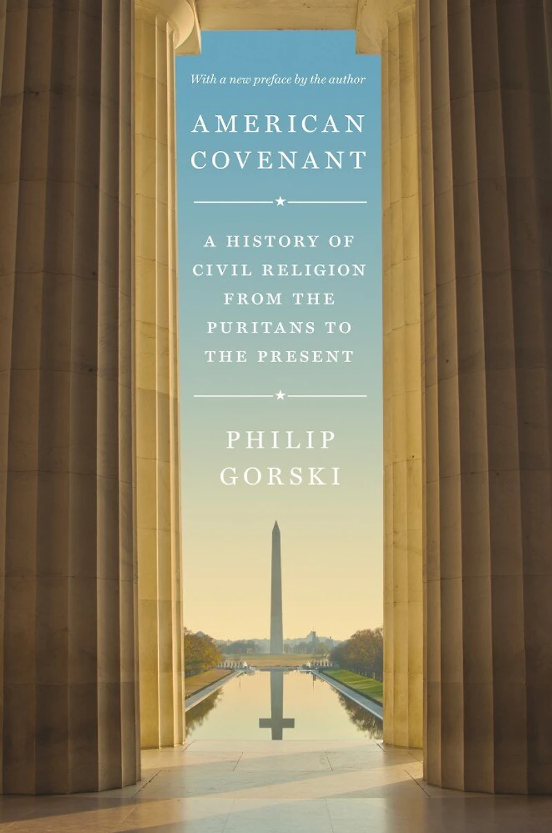 American Covenant: A History Of Civil Religion From The Puritans To Present