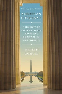 American Covenant: A History Of Civil Religion From The Puritans To Present