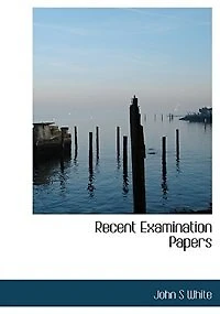 Recent Examination Papers