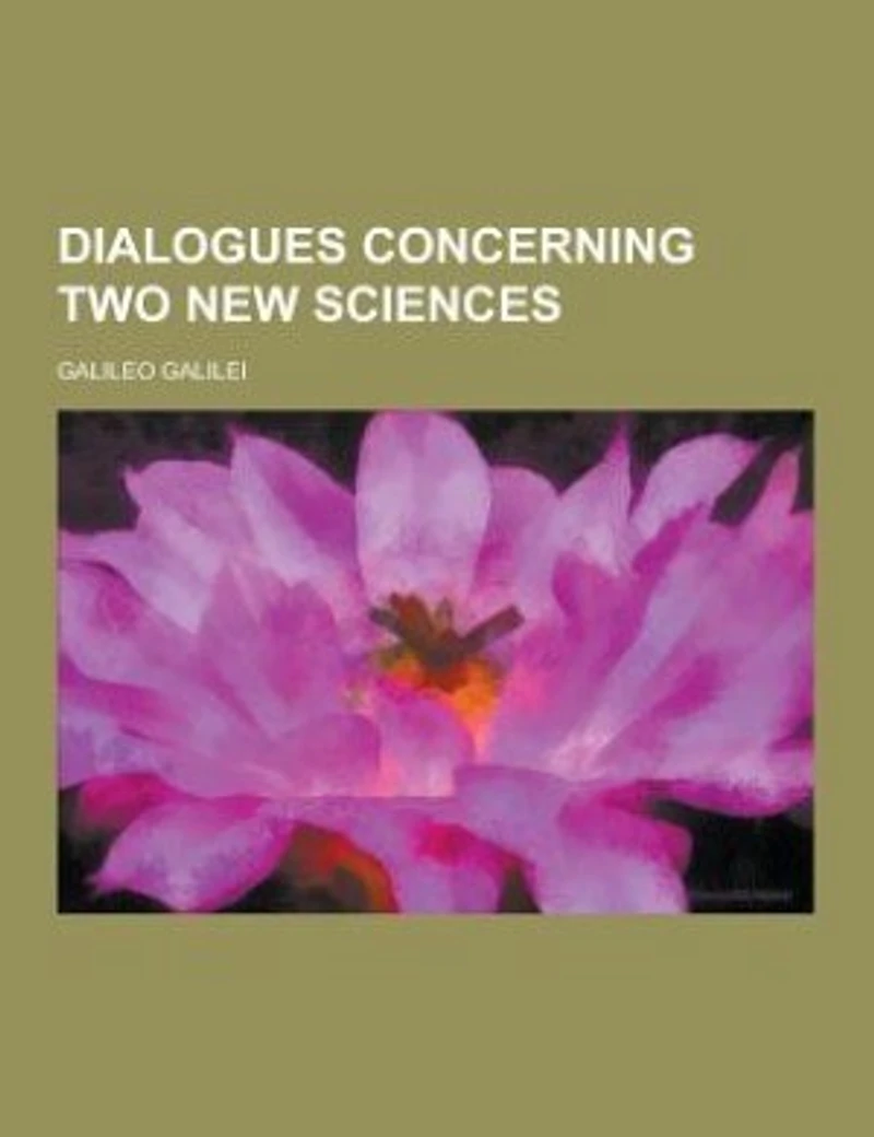 Dialogues concerning two new sciences