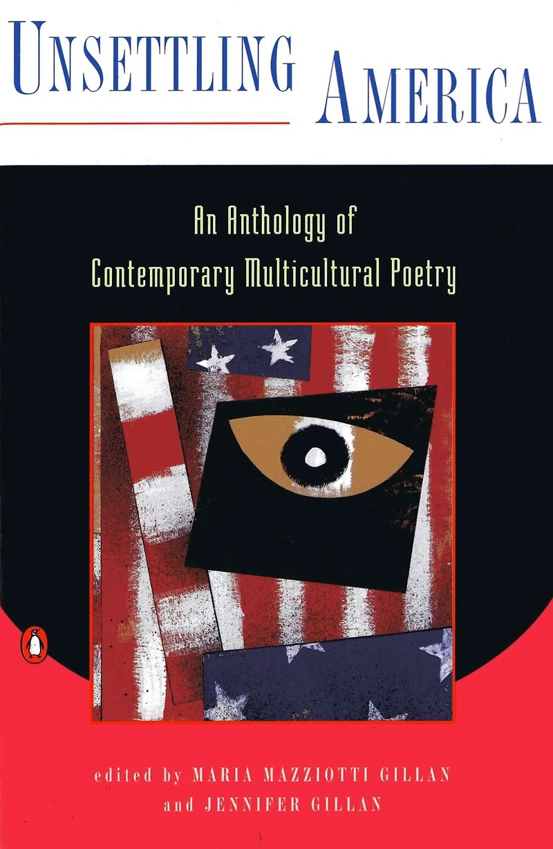 Unsettling America: An Anthology Of Contemporary Multicultural Poetry