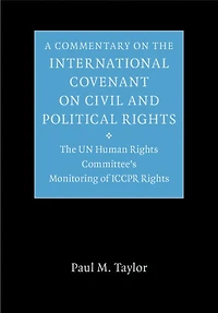 A Commentary on the International Covenant on Civil and Political Rights: The UN Human Rights Committee's Monitoring of ICCPR Rights