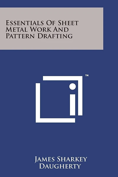 Essentials of Sheet Metal Work and Pattern Drafting
