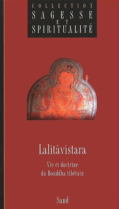 Lalitâvistara: vie et doctrine du Bouddha tibétain