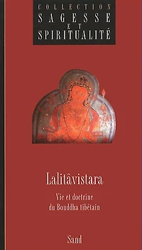 Lalitâvistara: vie et doctrine du Bouddha tibétain