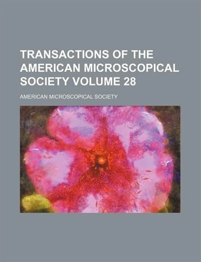 Transactions of the American Microscopical Society, Volume 28