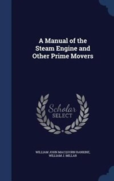 A Manual of the Steam Engine and Other Prime Movers