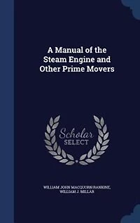 A Manual of the Steam Engine and Other Prime Movers