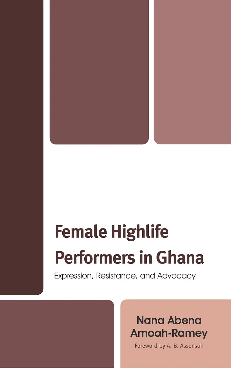 Female Highlife Performers Ghana: Expression, Resistance, and Advocacy