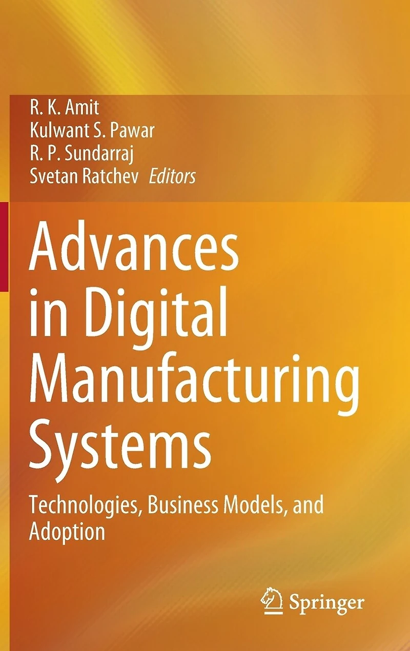 Advances Digital Manufacturing Systems: Technologies, Business Models, and Adoption