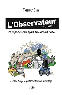 L' observateur Toubabou: un reporteur français au Burkina Faso