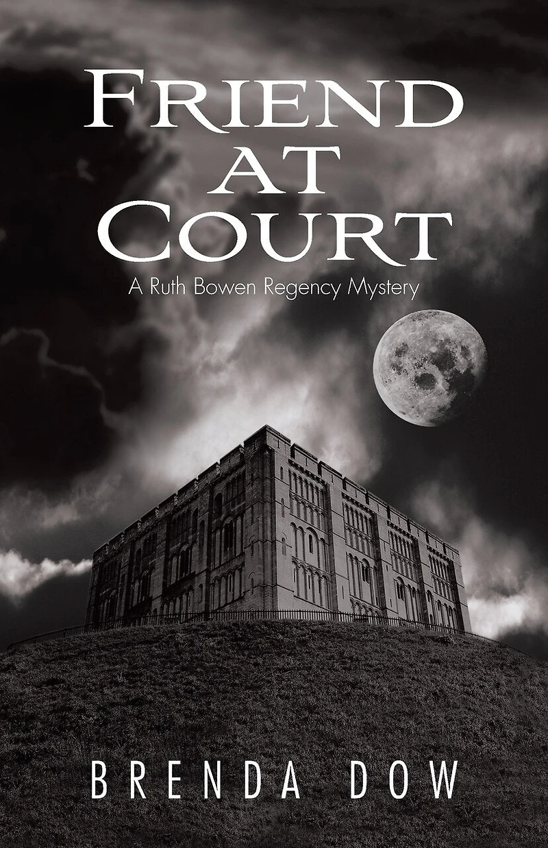 Friend At Court: A Ruth Bowen Regency Mystery