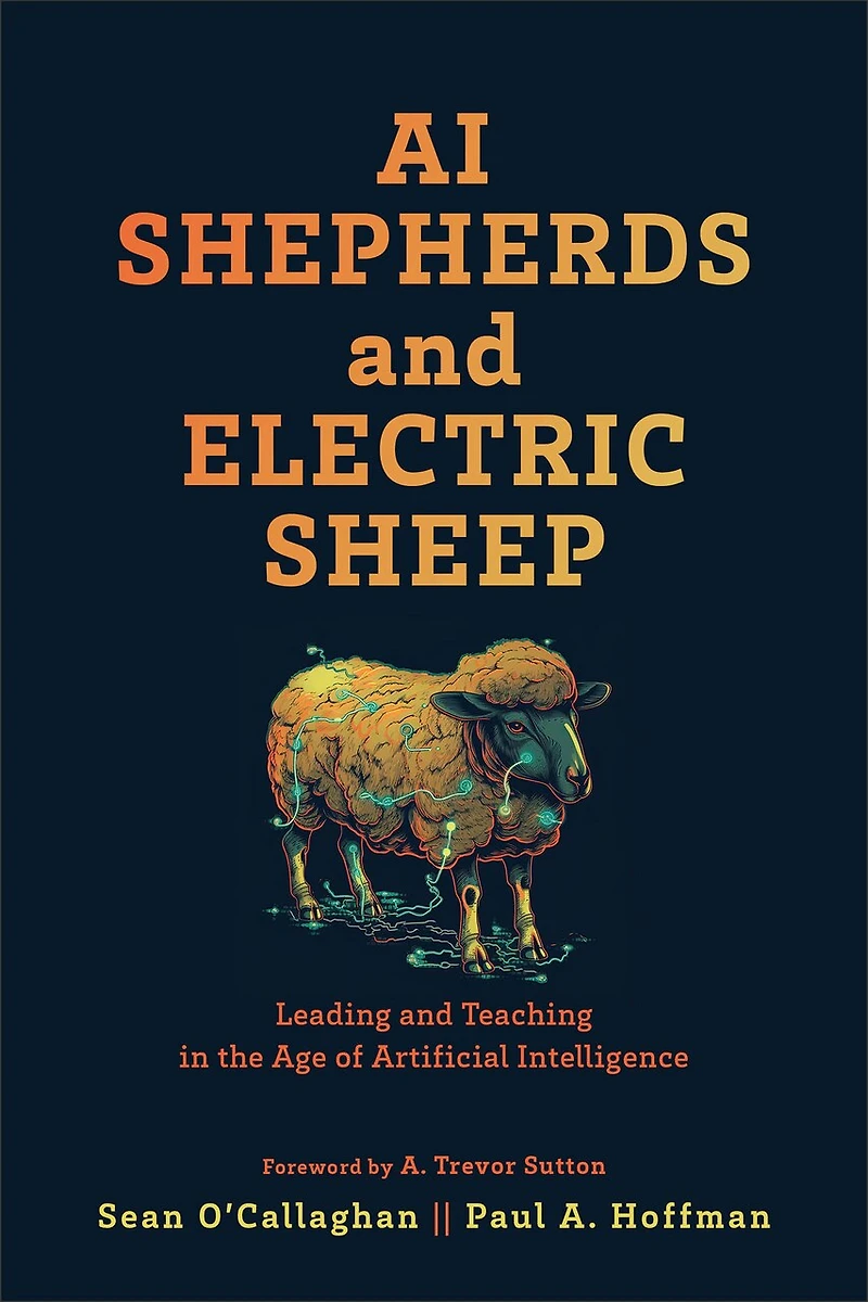 AI Shepherds and Electric Sheep: Leading Teaching the Age of Artificial Intelligence
