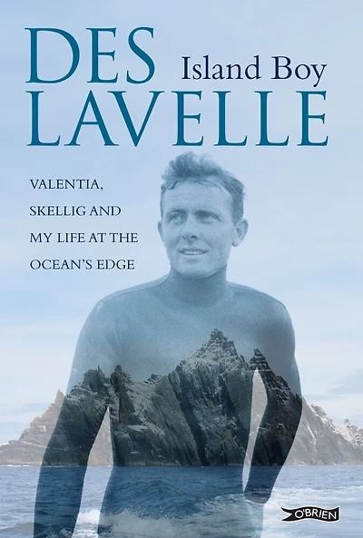 Island Boy: Valentia, Skellig And My Life At The Ocean's Edge