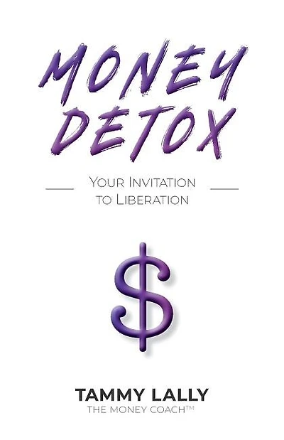 Money Detox: Your Invitation To Liberation