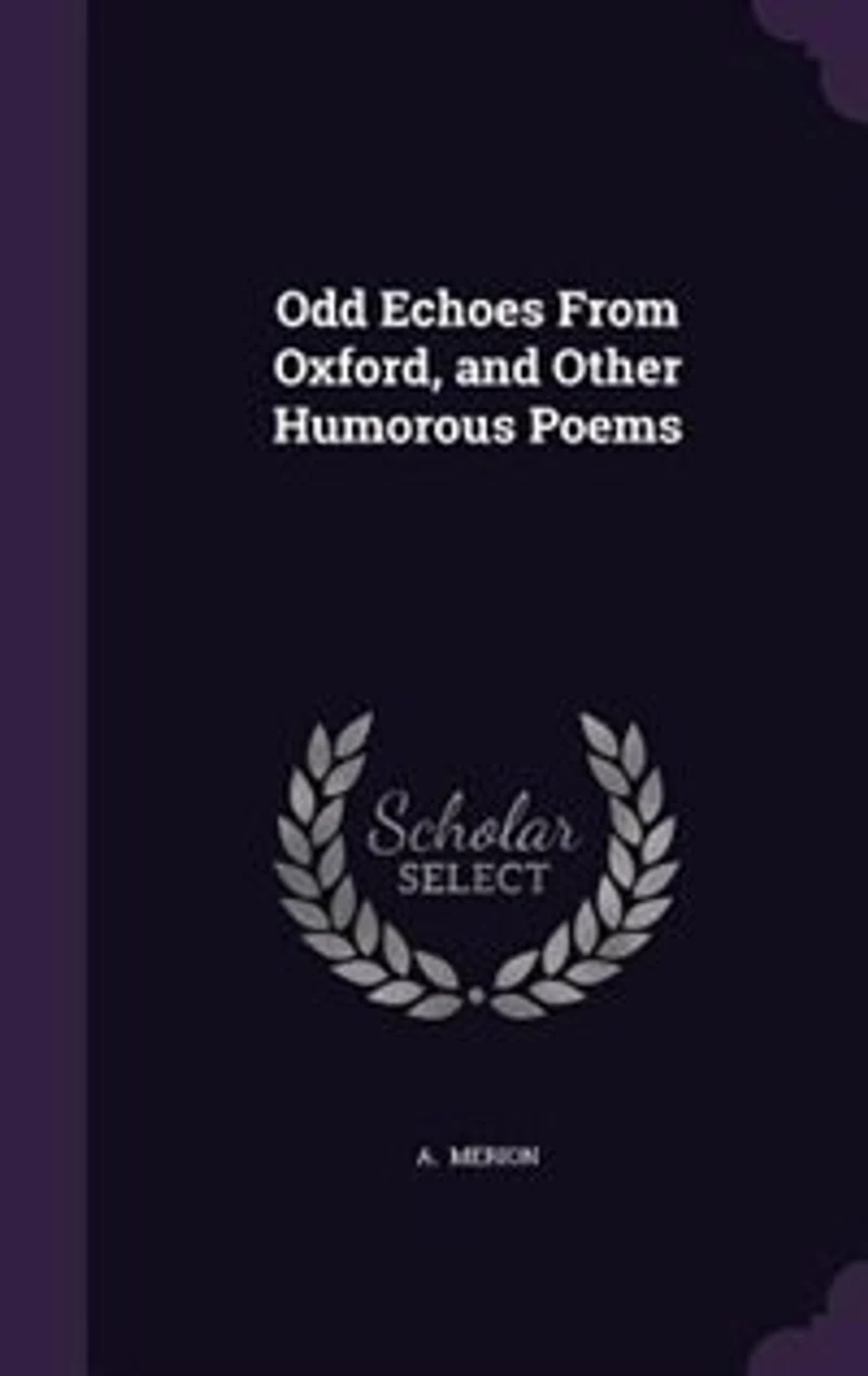 Odd Echoes From Oxford, and Other Humorous Poems