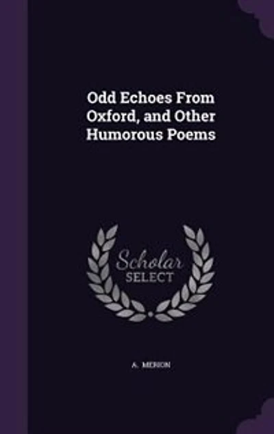 Odd Echoes From Oxford, and Other Humorous Poems