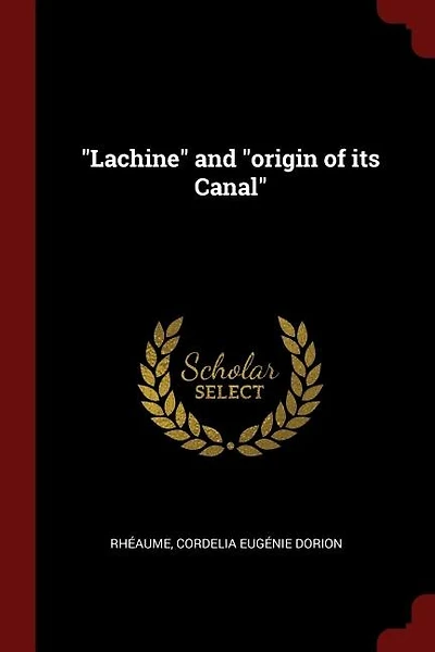 Lachine" and "origin of its Canal