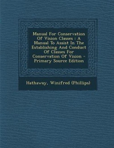 Manual For Conservation Of Vision Classes: A Manual To Assist In The Establishing And Conduct Of Classes For Conservation Of Vision - Primary