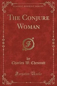 The Conjure Woman (Classic Reprint)