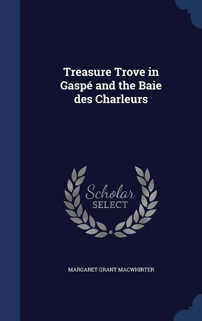 Treasure Trove Gaspé and the Baie Des Charleurs