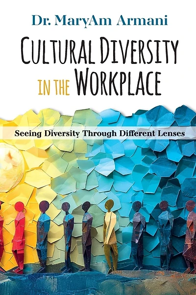 Cultural Diversity In The Workplace: Seeing Diversity Through Different Lenses