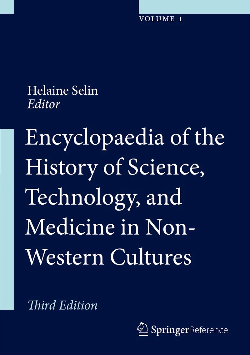 Encyclopaedia of the History Science, Technology and Medicine Non-Western Cultures