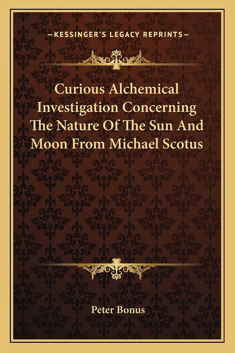 Curious Alchemical Investigation Concerning The Nature Of The Sun And Moon From Michael Scotus