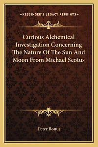 Curious Alchemical Investigation Concerning The Nature Of The Sun And Moon From Michael Scotus
