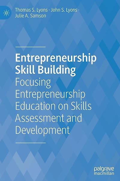Entrepreneurship Skill Building: Focusing Education On Skills Assessment And Development