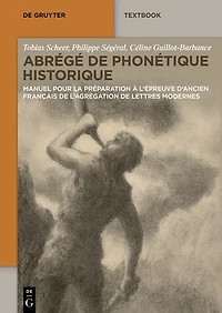 Abrégé de Phonétique Historique: Manuel pour la préparation à l’épreuve d'ancien français de l’agrégation de Lettres Modernes