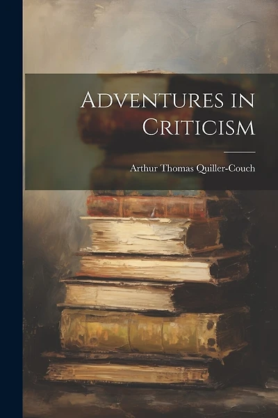 Adventures in Criticism