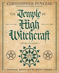 The Temple of High Witchcraft: Ceremonies, Spheres and The Witches' Qabalah